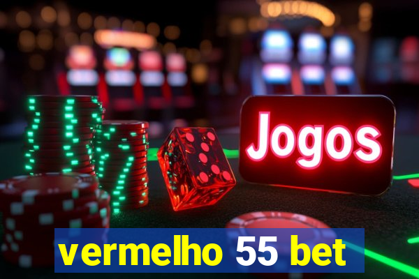 vermelho 55 bet